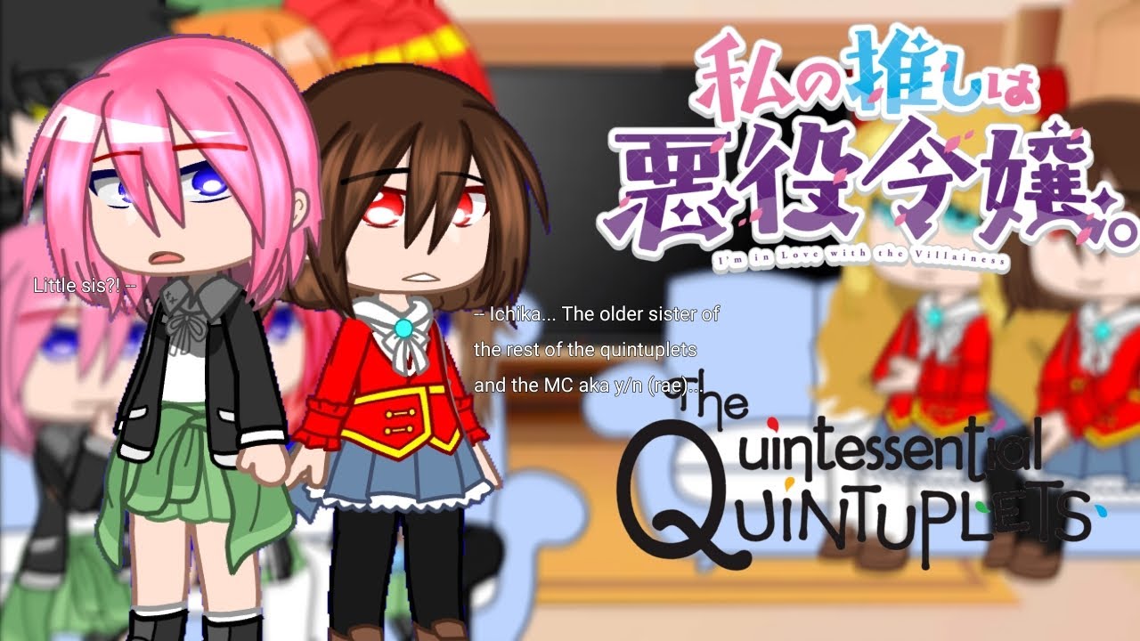 The Quintessential Quintuplets React to Y/n as Rae taylor/the quintuplets little sister|IILWTV x TQQ