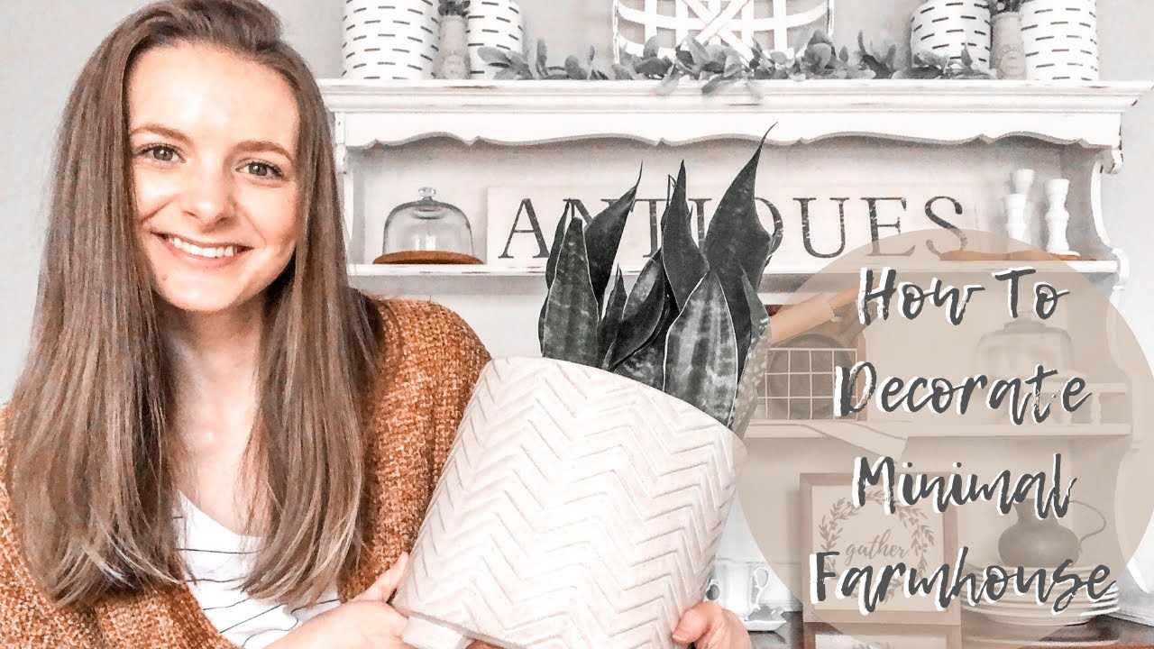 How To Decorate Minimal Farmhouse | Neutral Farmhouse Decor | Farmhouse Decor