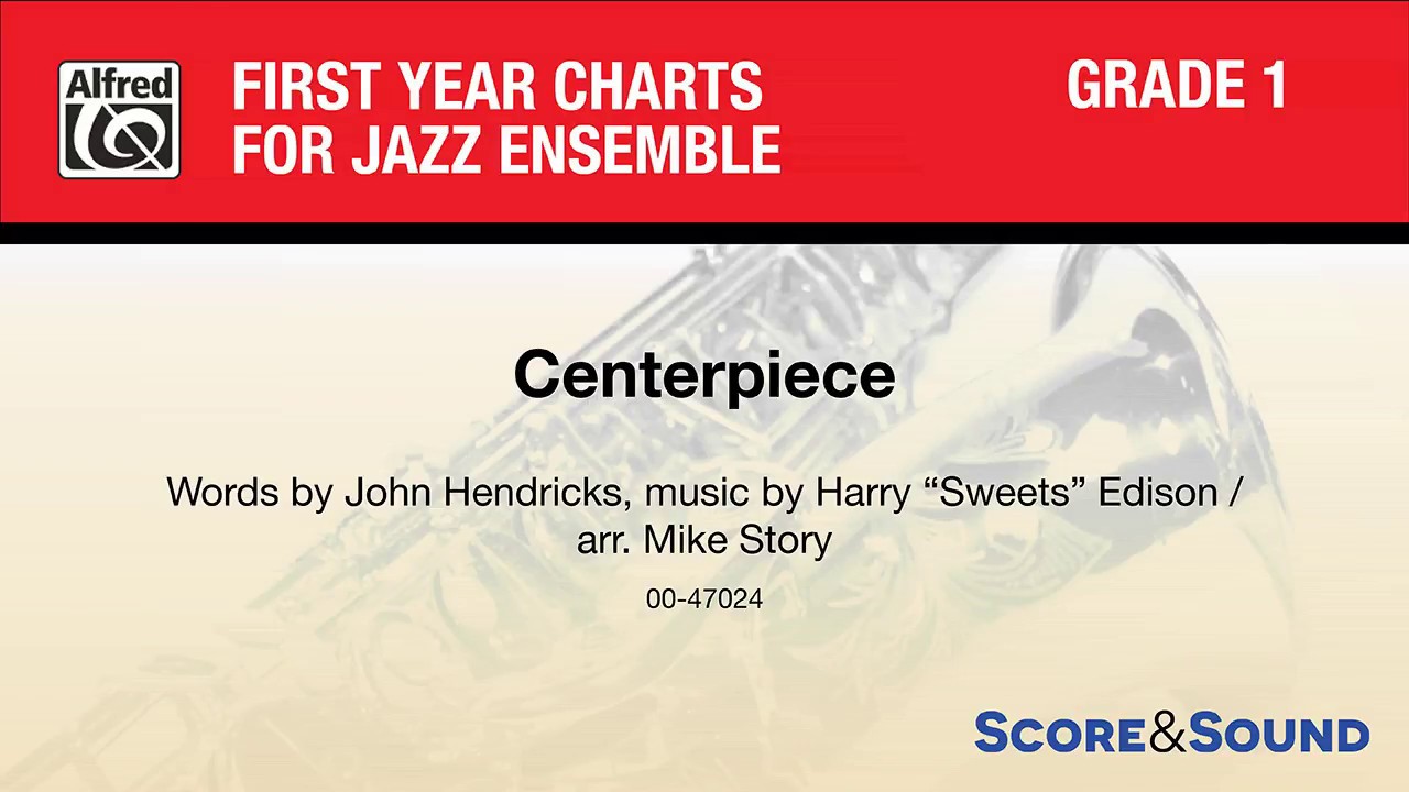 Centerpiece, arr. Mike Story &ndash; Score & Sound