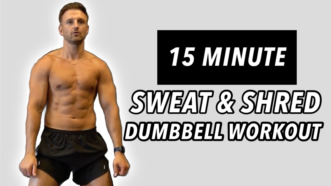 15 MIN: SWEAT & SHRED Dumbbell Workout (FULL BODY BLITZ)