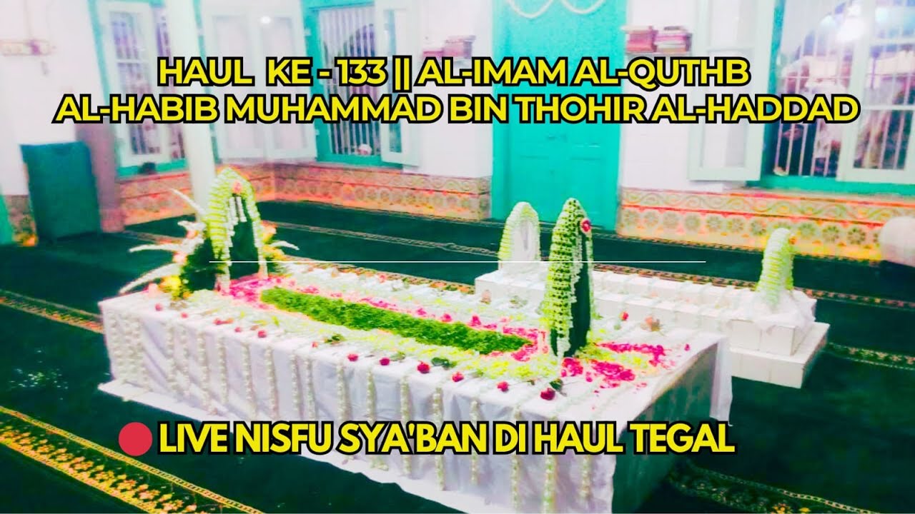 🔴LIVE Nisfu Sya'ban [ HAUL TEGAL ke-133 ] Al-Habib Muhammad bin Thohir Al Haddad 2026