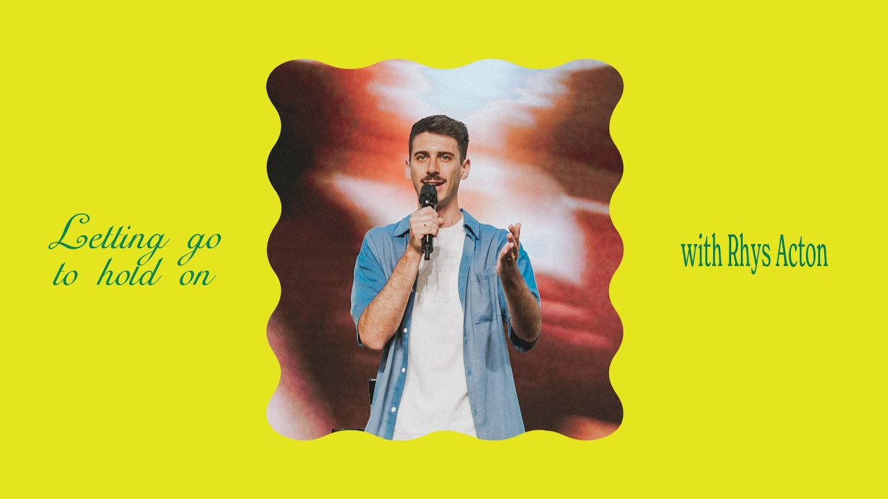 Letting Go to Hold On - Rhys Acton | 14 January | Hillsong Africa