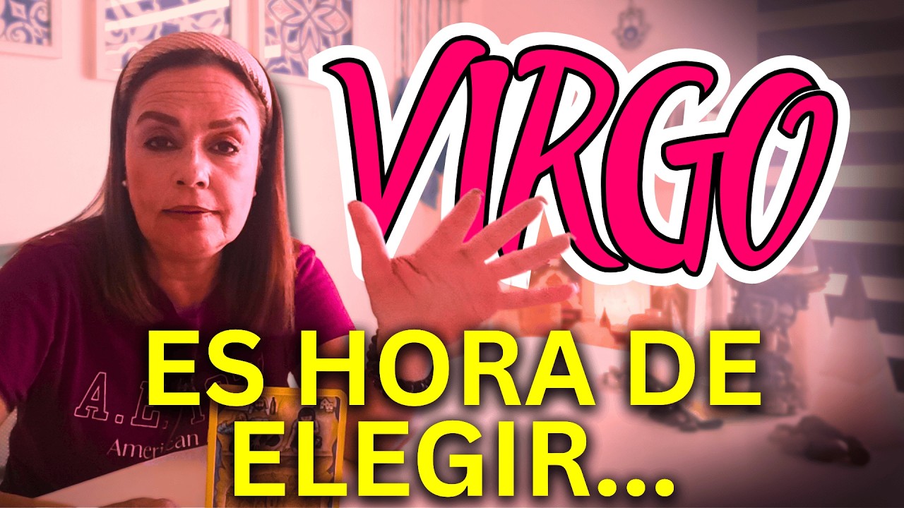 VIRGO: 🔴Llegó el MOMENTO de ELEGIR‼️ tu FE MOVERÁ MONTAÑAS.