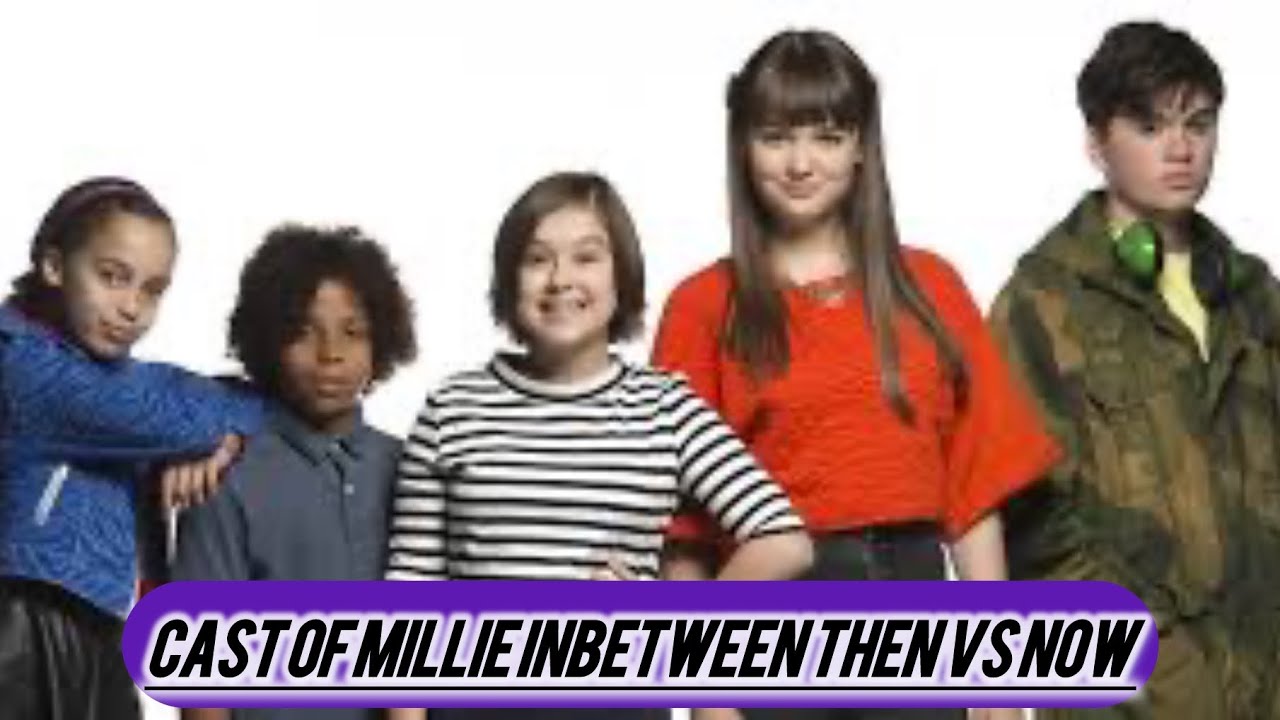 Cast of Millie Inbetween then vs now