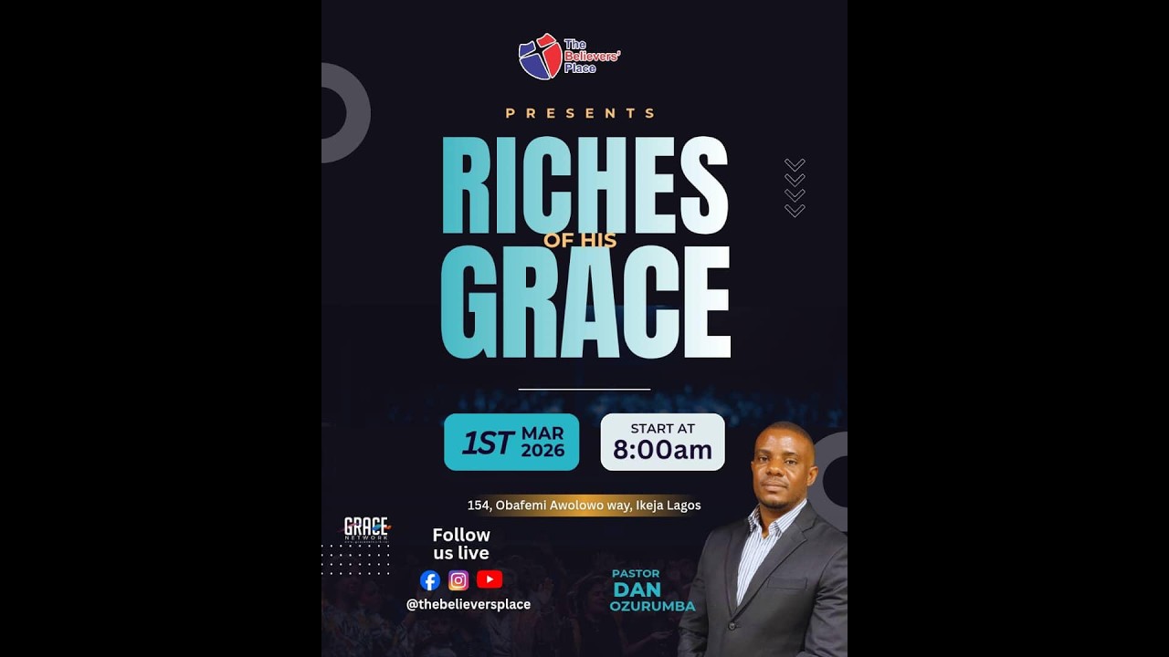 Sunday Service - The Riches of his Grace - Pastor Dan Ozurumba 01/3/2026 contd