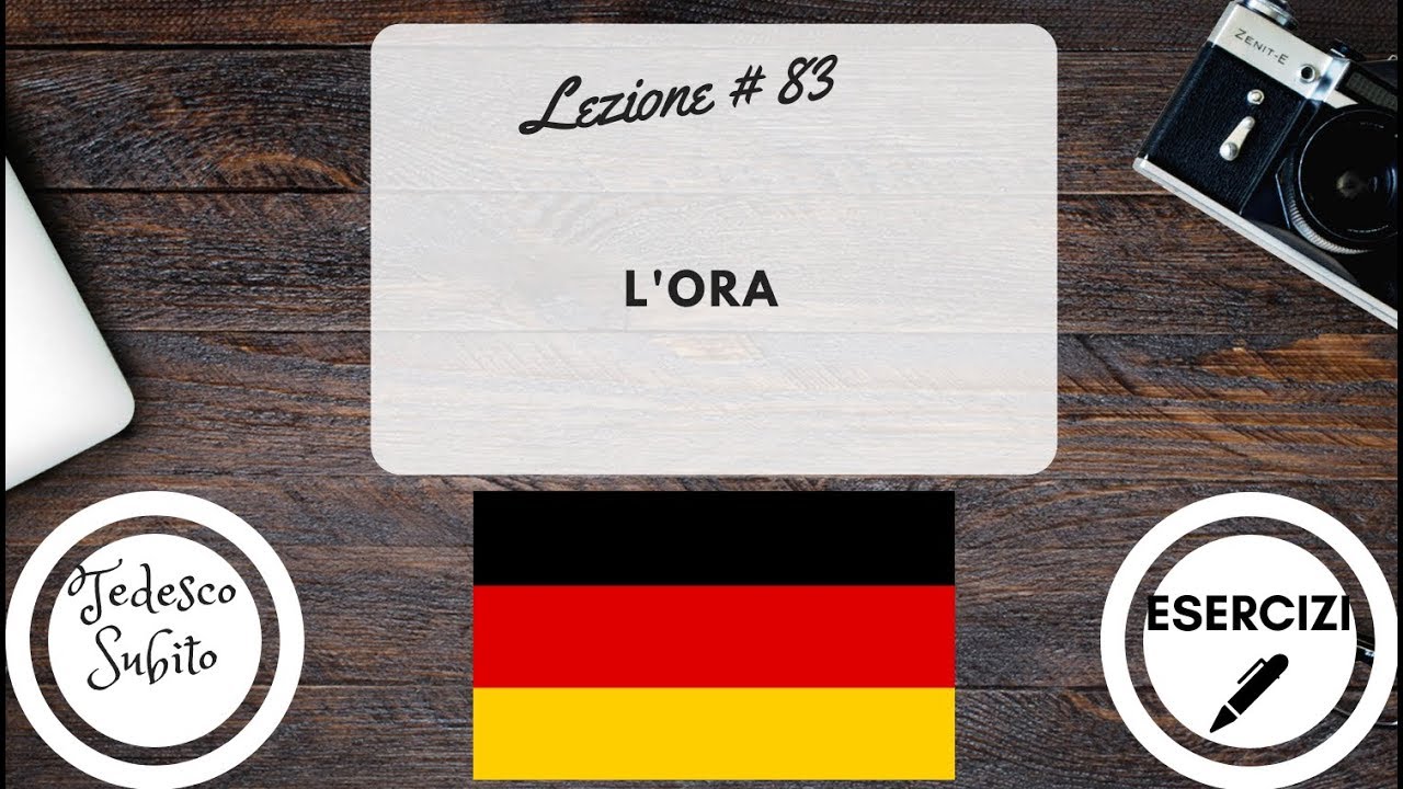 Corso di Tedesco - Lezione 83: L&rsquo;ORA (con esercizi)