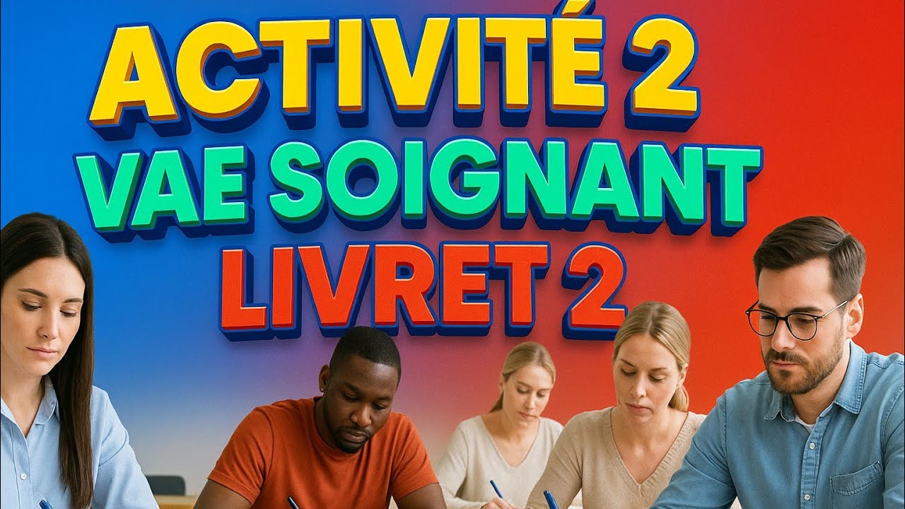 Activité 2 vae aide-soignant || livret 2 vae aide-soignant 