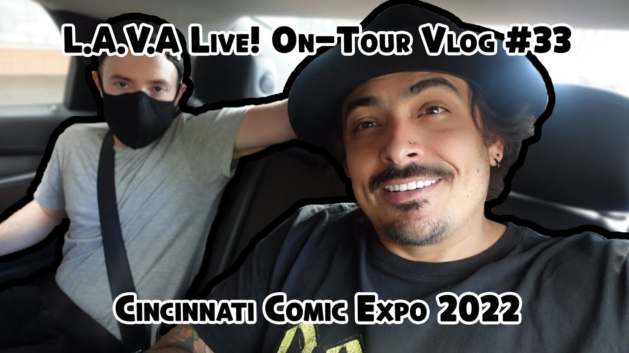 L.A.V.A. Live! On Tour #33 — Cincinnati Comic Expo: Цинциннати, Огайо, 2022