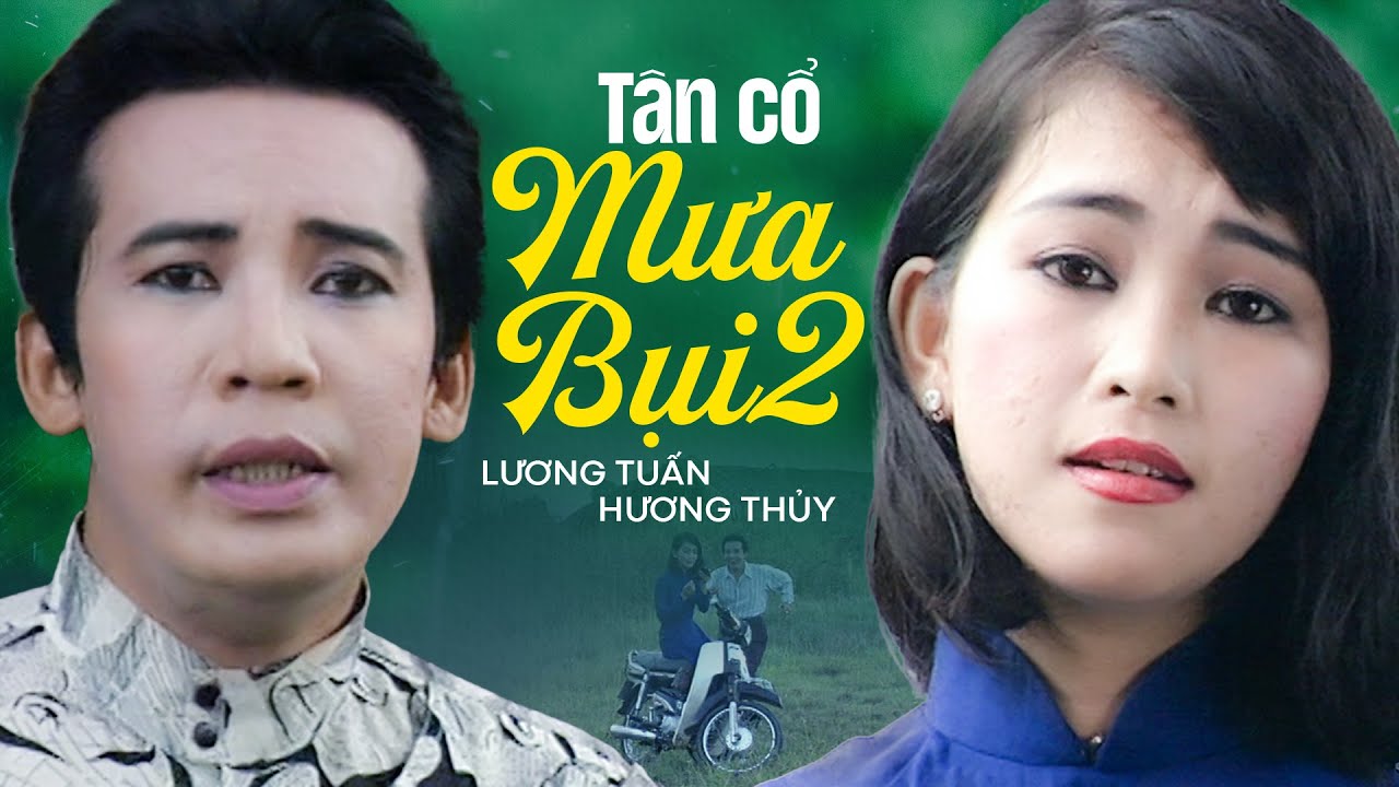 Tân Cổ Mưa Bụi 2 - Lương Tuấn & Hương Thủy | Song Ca Tân Cổ Để Đời
