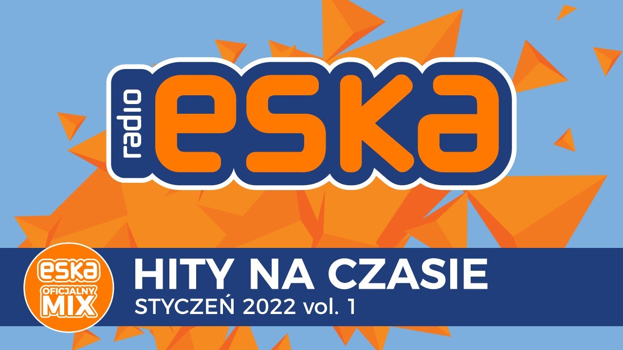 ESKA Hity na Czasie Styczeń 2022 vol.1 &ndash; oficjalny mix Radia ESKA