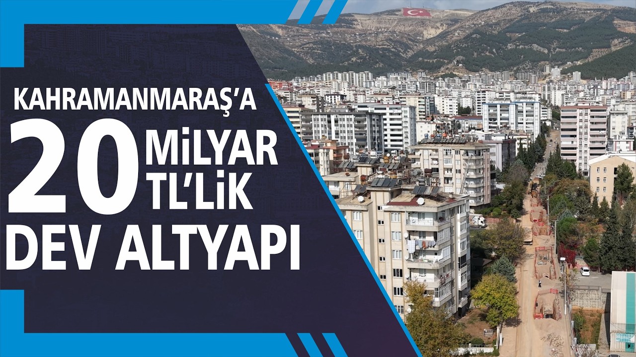 💧 20 Milyar TL’lik Dev Altyapı Hamlesi  #kahramanmaraş