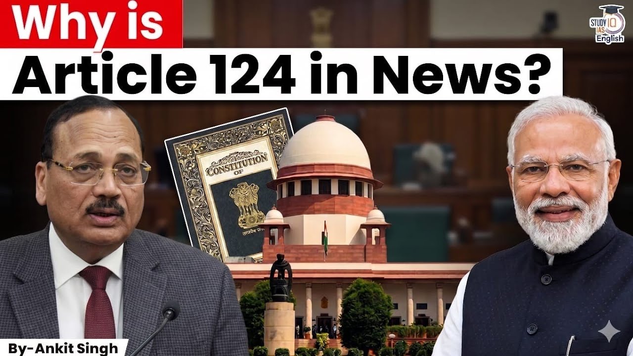 Why is Article 124 in the News? | Supreme Court Judges | By Ankit Singh | StudyIQ IAS English