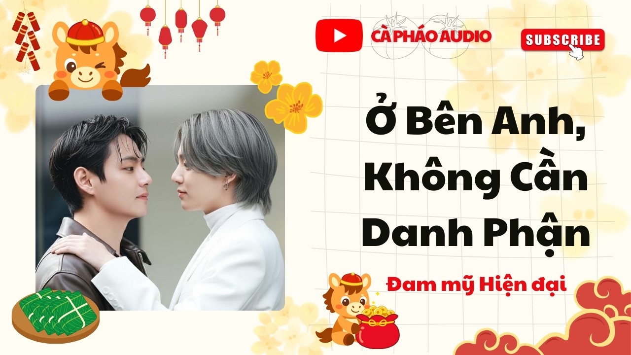 [TRUYỆN ĐAM MỸ FULL] Ở Bên Anh, Không Cần Danh Phận || CÀ PHÁO AUDIO