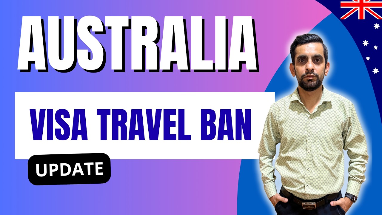 Australia Visa Travel Ban Update | Latest Restrictions & Who Is Affected