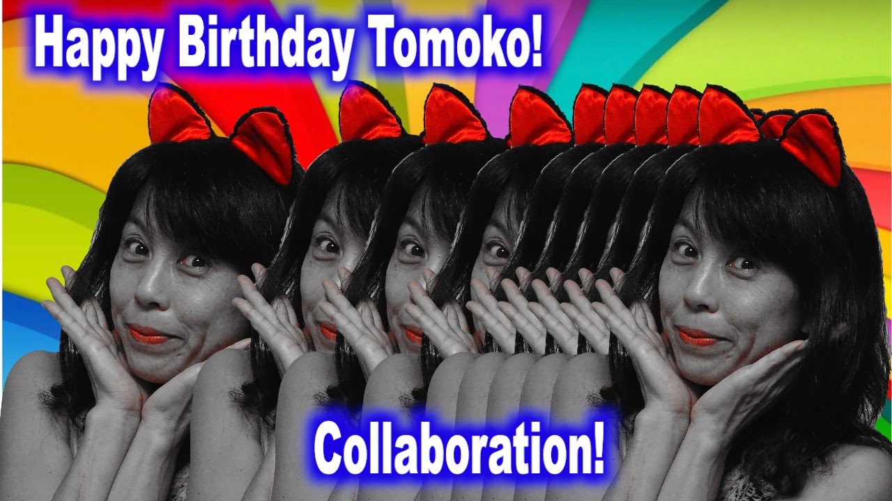 Happy Birthday, Tomoko! 2015! Jvlogger Collaboration!