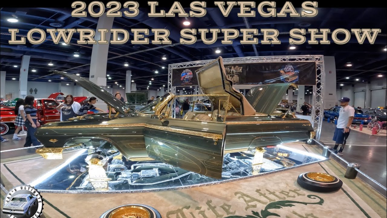 LOWRIDER SUPER SHOW LAS VEGAS 2023