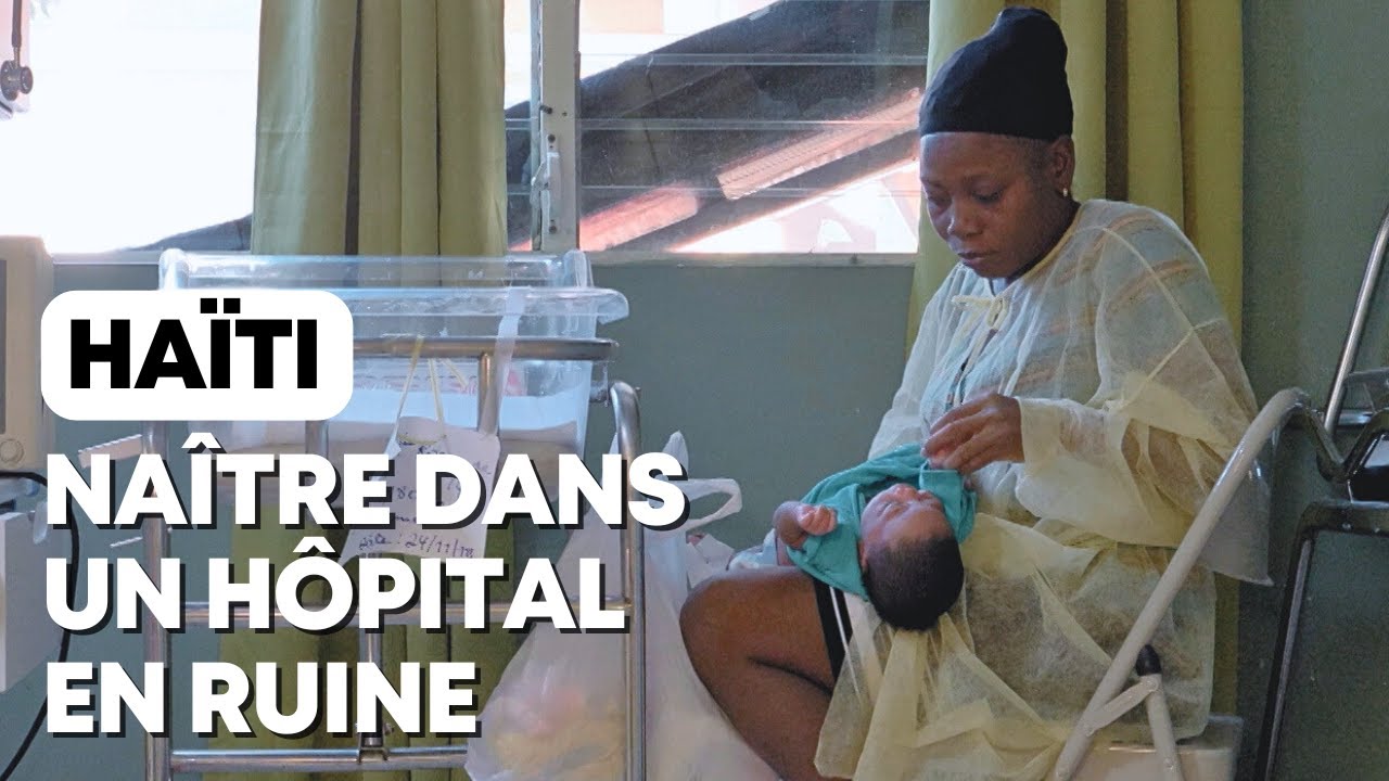 Haïti : accouchements extrêmes dans un hôpital en ruine