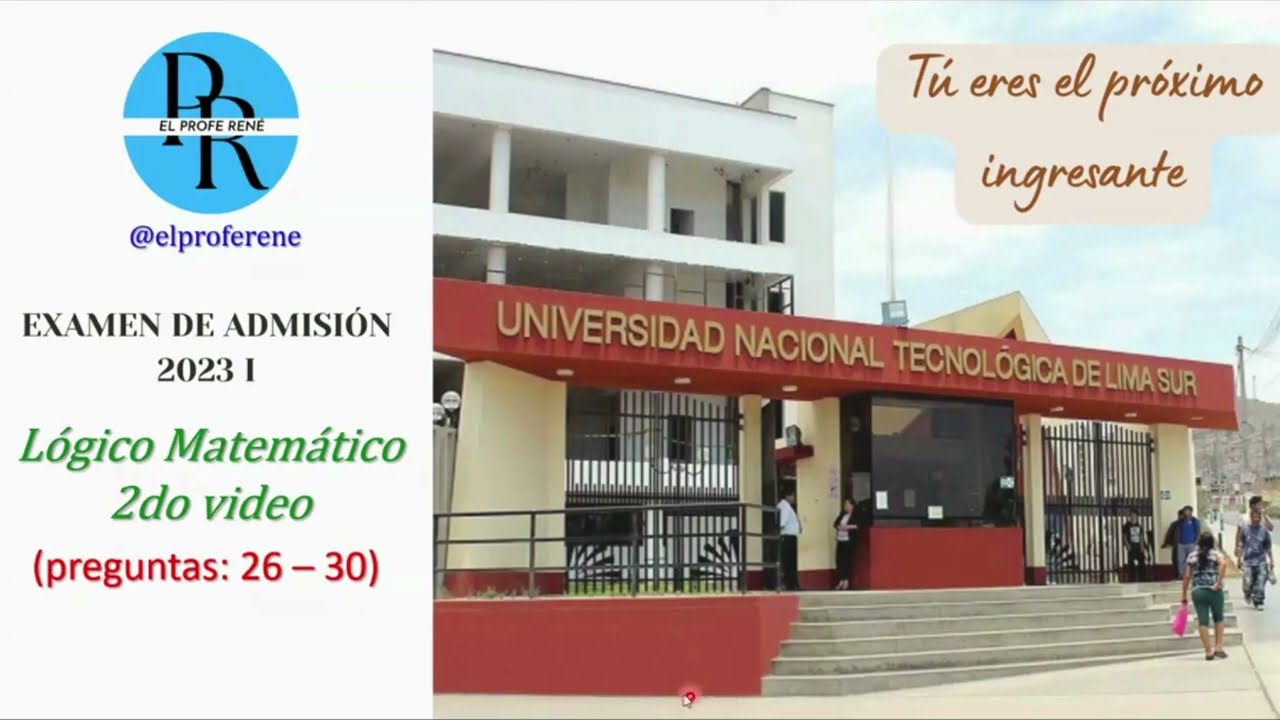 EXAMEN DE ADMISION UNTELS 2023 I _ LOGICO MATEMATICO 2_ solución de las preguntas 26 hasta la 30