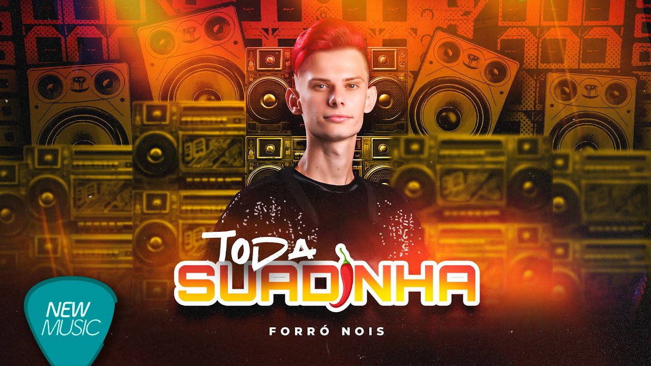 Forró Nois - Toda Suadinha (Clipe Oficial)
