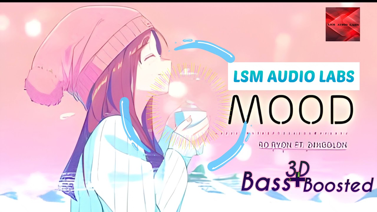 24kGoldn|Mood ft. Iann dior|[remix]|(prod. Ro Ryon)|3D|Bass Boosted|4K|By|LSM AUDIO LABS.