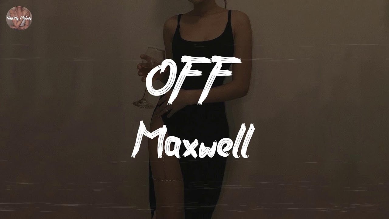 Maxwell - OFF (Lyric Video)