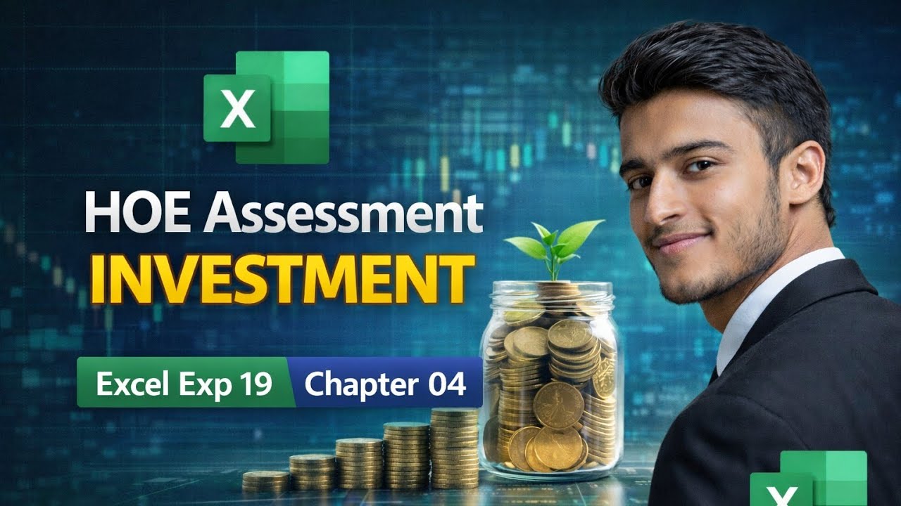 MS Excel Exp 19 | Chapter 04 | HOE Assessment Investment | Complete Solution