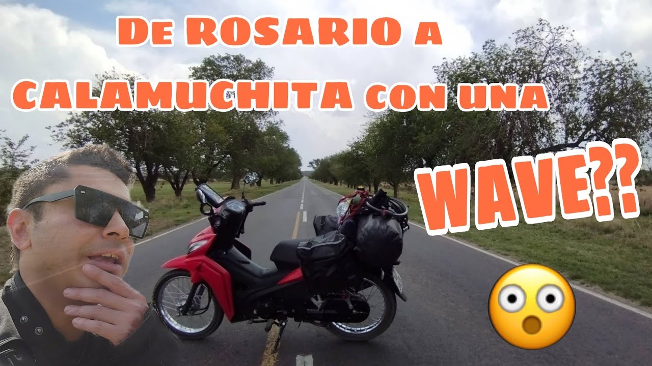 ME fui a "CALAMUCHITA" desde ROSARIO con la WAVE ‼️😮🛵