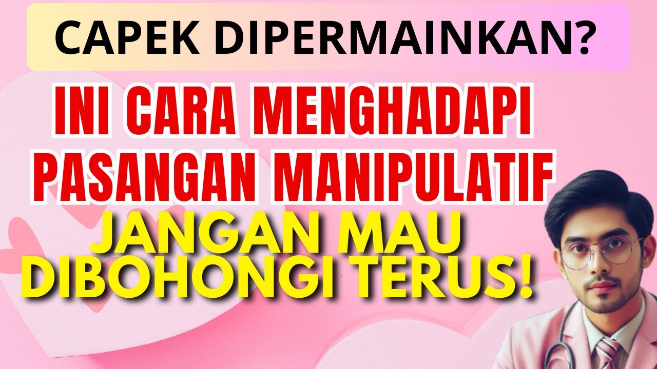 CARA MENGHADAPI PASANGAN YANG MANIPULATIF