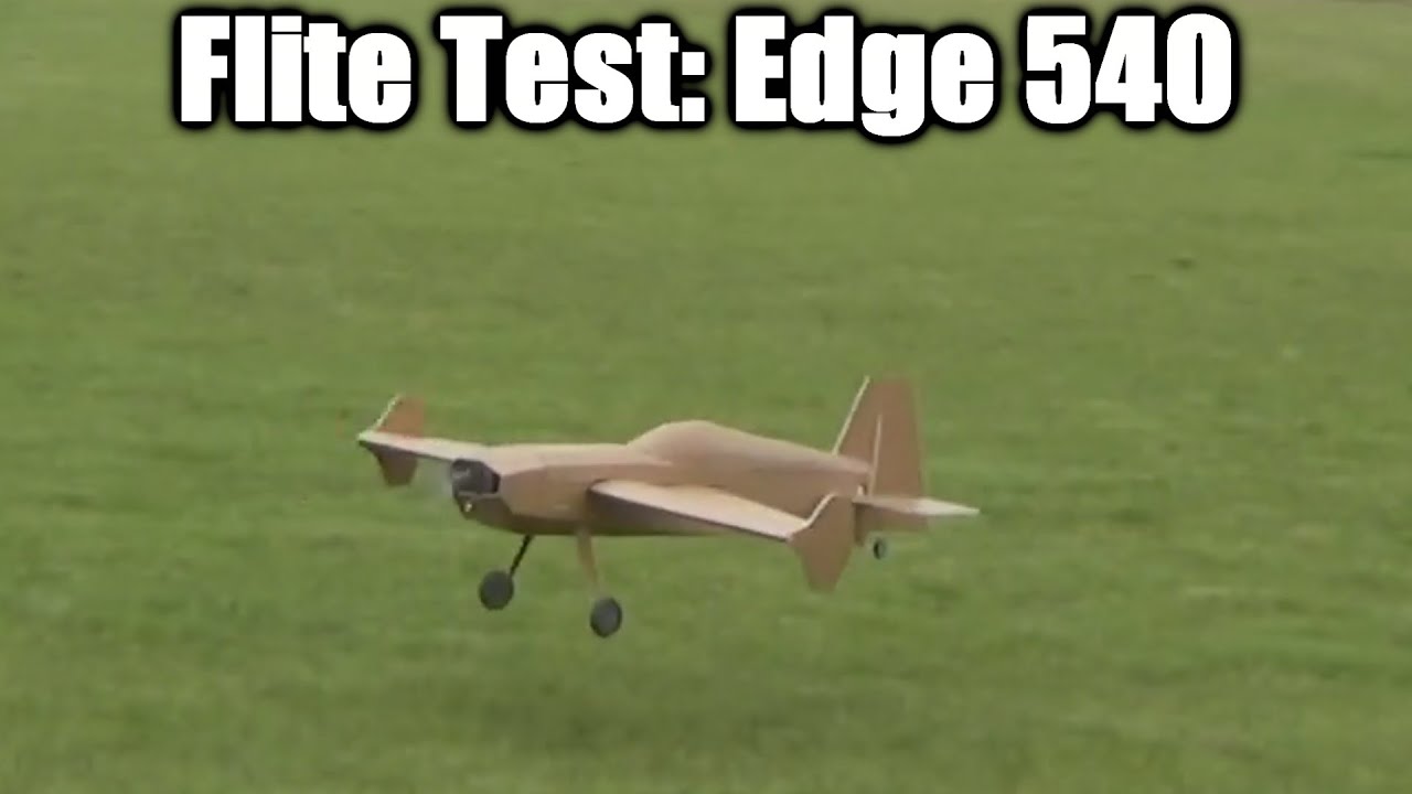Flite Test: Edge 540 [Review]