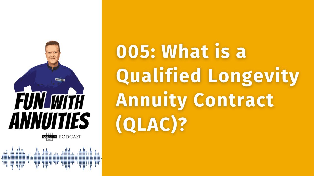 005: What is a Qualified Longevity Annuity Contract (QLAC)?