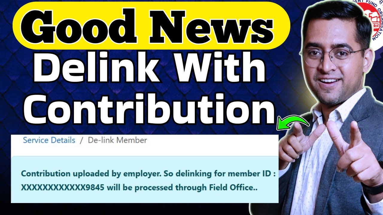✅27/06/25 🛑 Delink PF Member Contribution Delink Delete