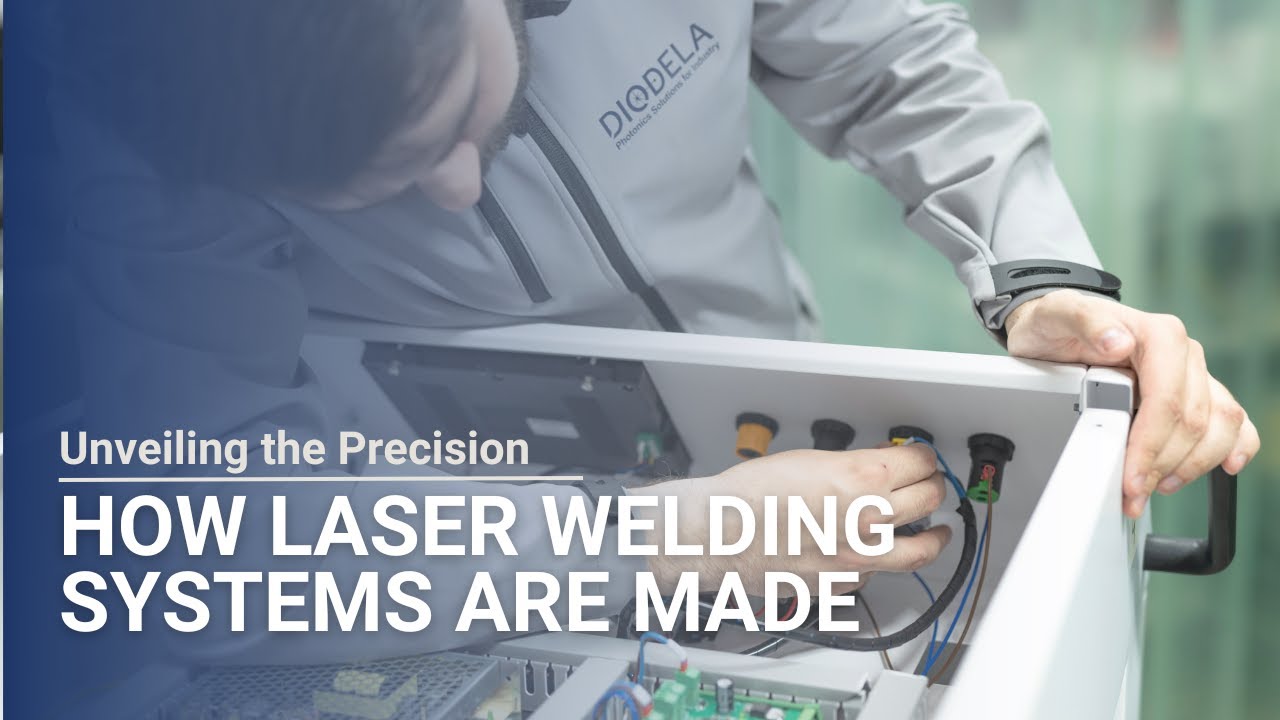 How Diodela's Laser Welding Systems Are Made