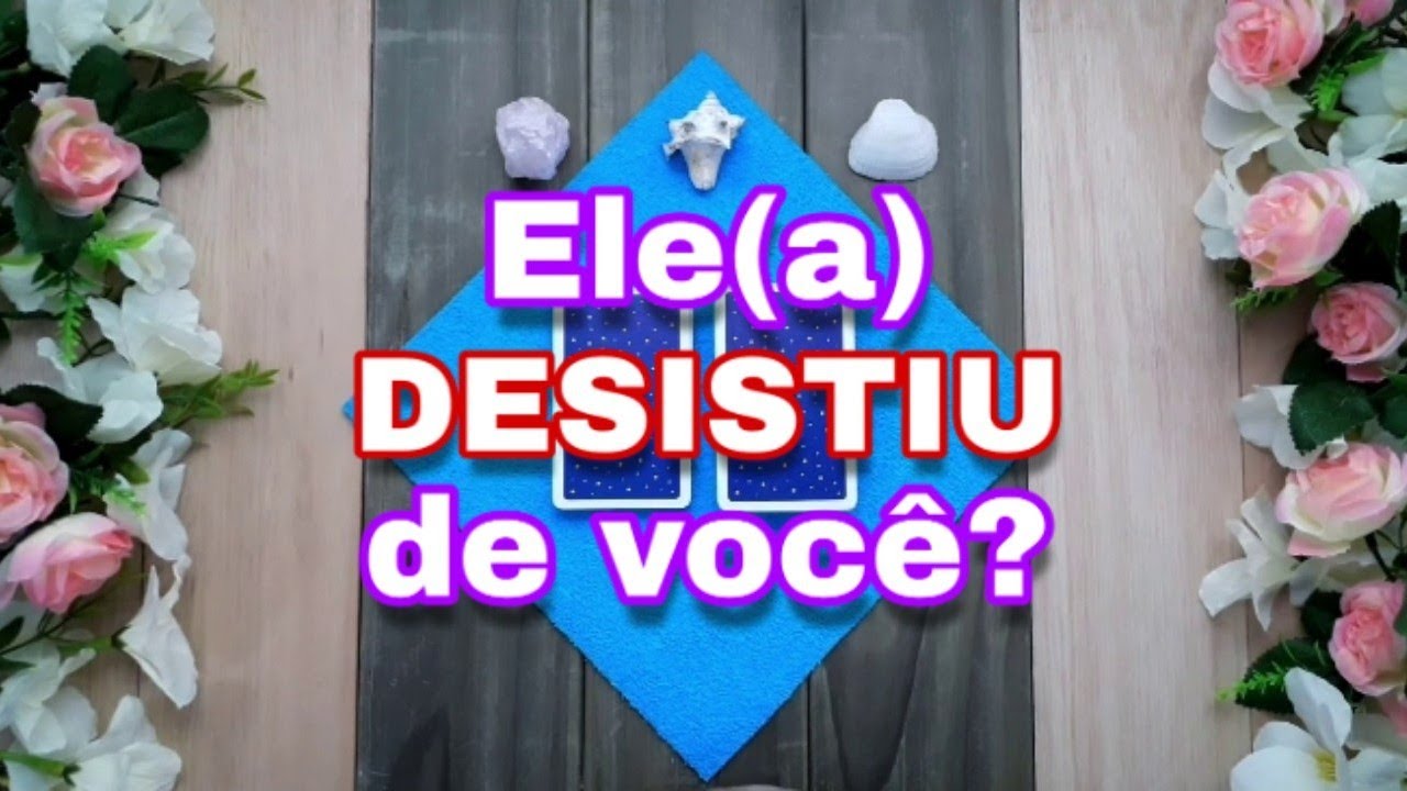 Ele(a) DESISTIU de você? | Tarot Responde