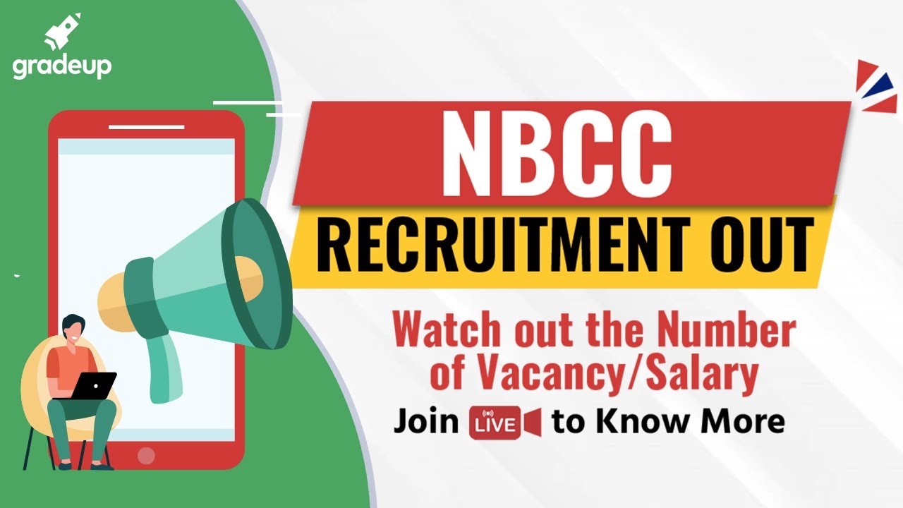 NBCC Recruitment 2021 Notification Out !! Check out Number of Vacancies & Much More