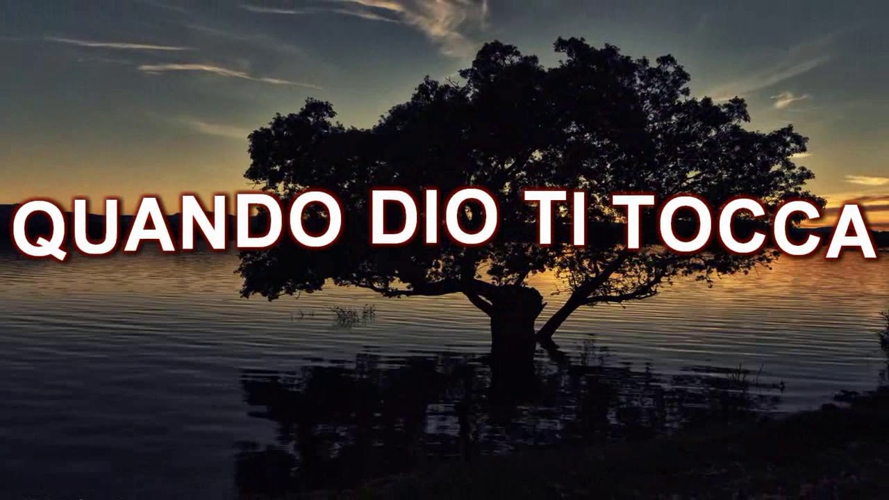 Quando Dio ti tocca  Luciano