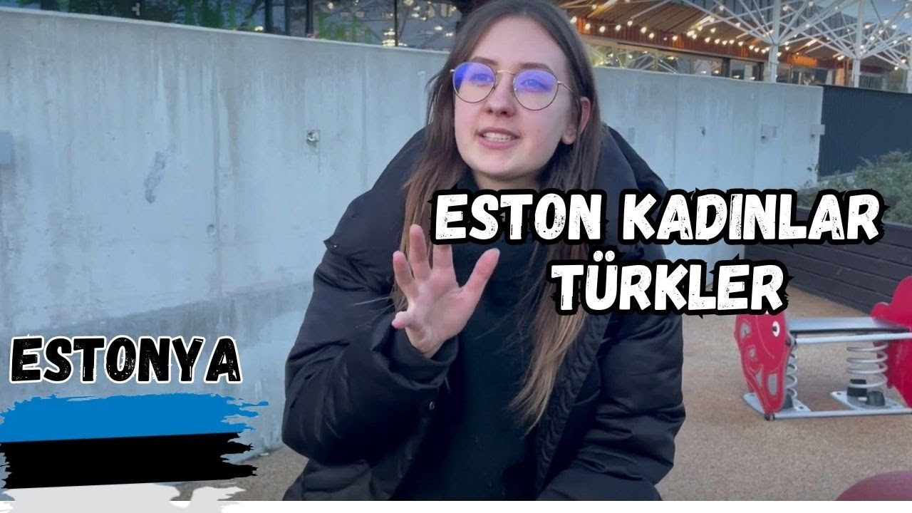 WHAT DO ESTONIAN WOMAN THINK ABOUT TURKEY? ( Eston Kadınlar Türkler Hakkında Ne Düşünüyor?) #12