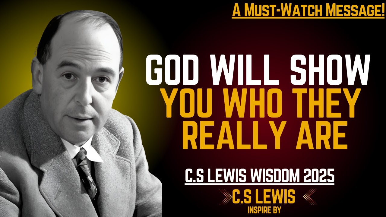 C.S. Lewis Advice : When God Exposes Fake People in Your Life, Don’t Ignore It