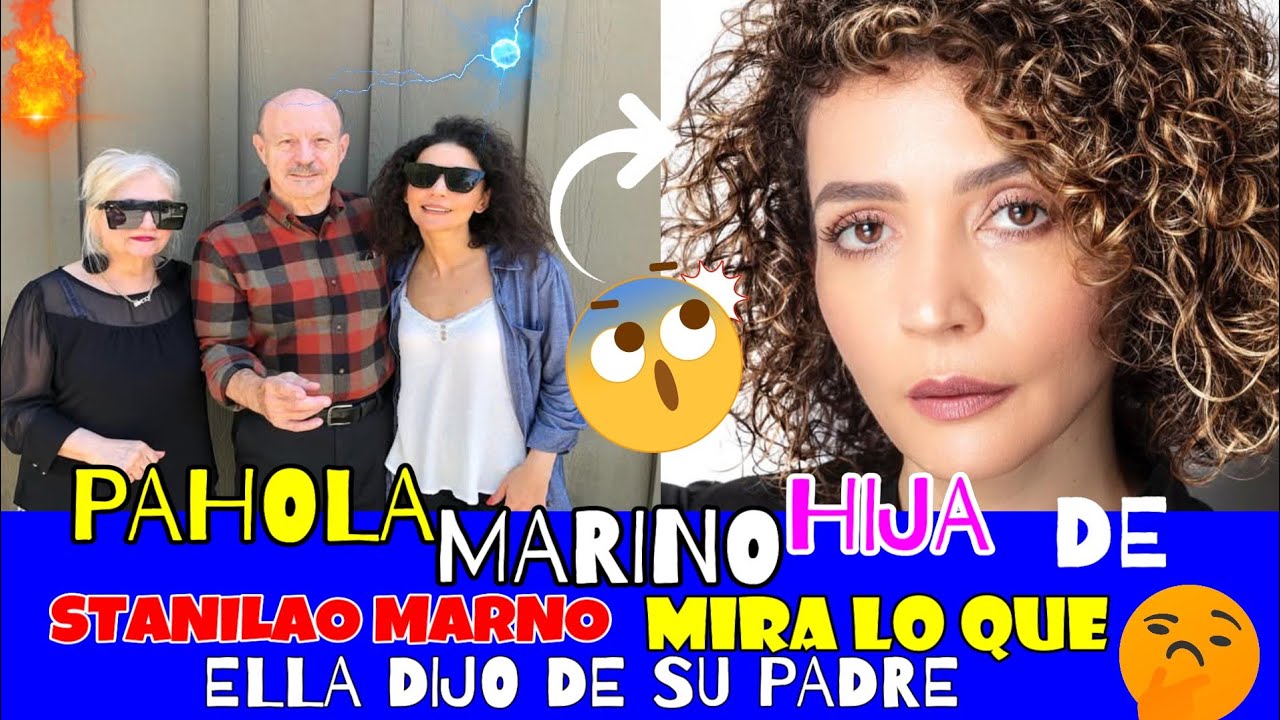 Pahola Marino hija de Stanislao Marino Mira lo que dijo ella de su padre