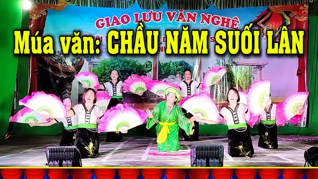 Múa văn CHẦU NĂM SUỐI LÂN | Đội Văn nghệ thôn Chính xã Thụy Chính