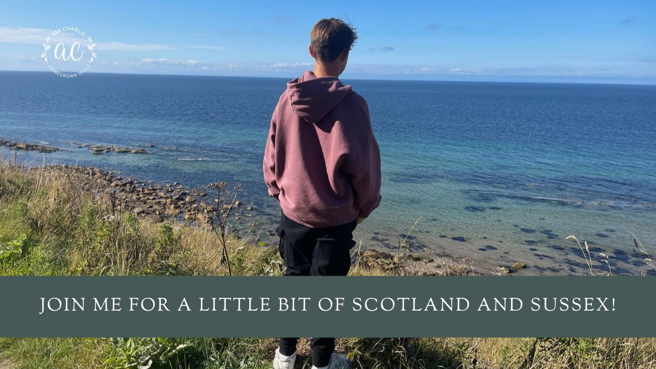 Join me for a little bit of Scotland and Sussex!