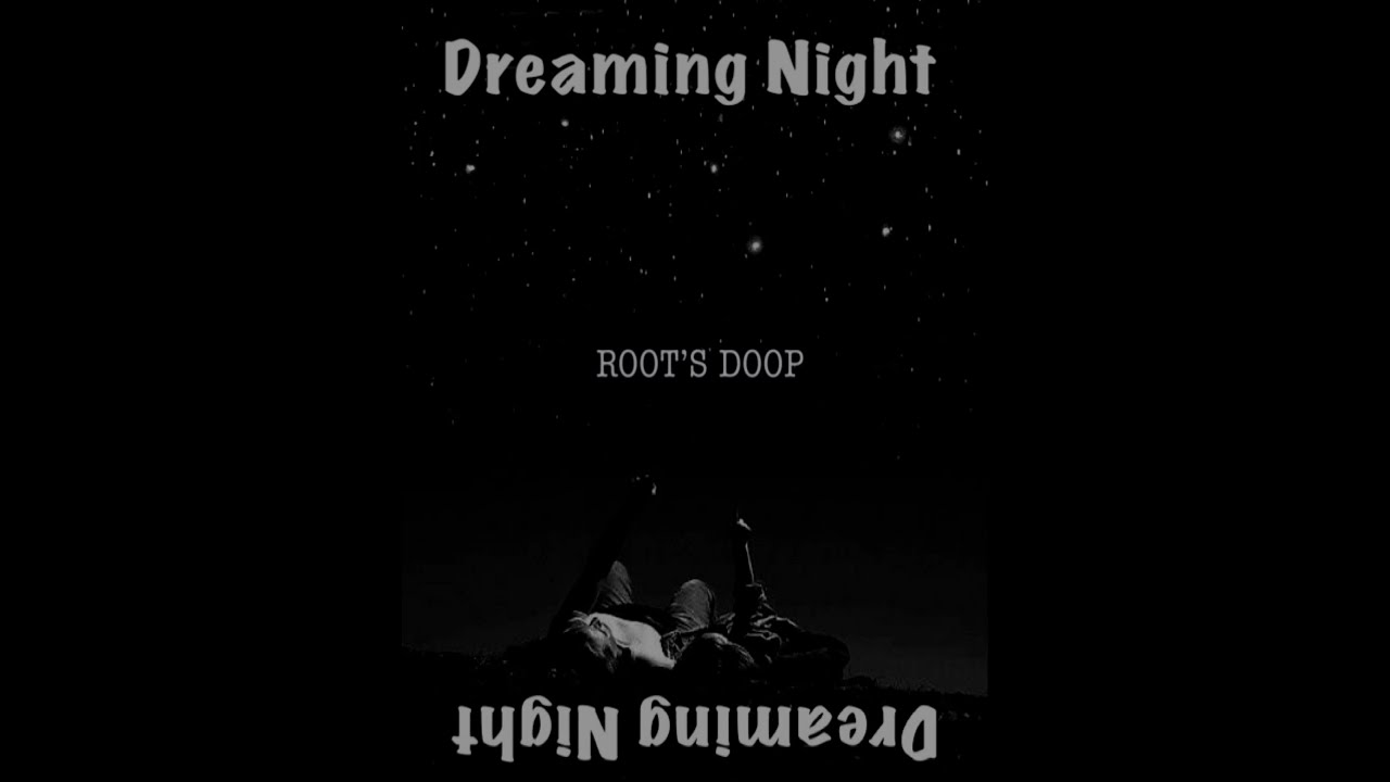 ROOT’S DOOP “Dreaming Night”