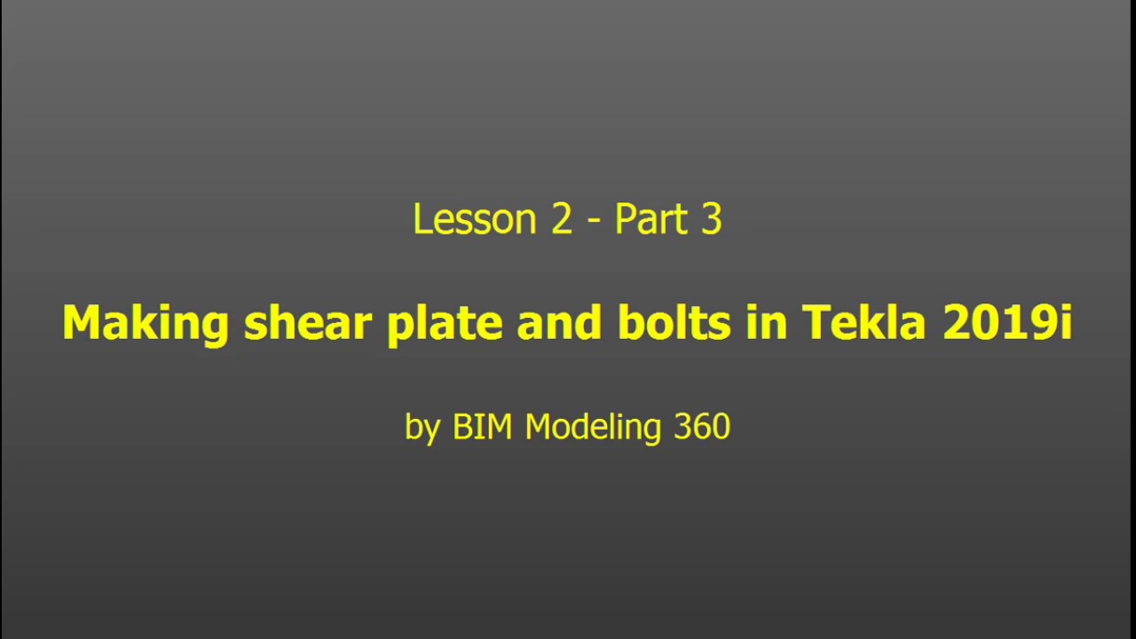 Making shear plate and bolts in Tekla 2019i