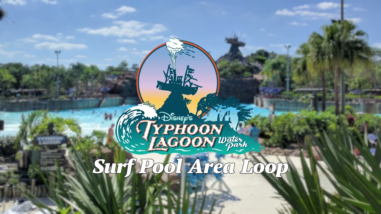 Typhoon Lagoon Surf Pool Area Loop (Reconstruction)