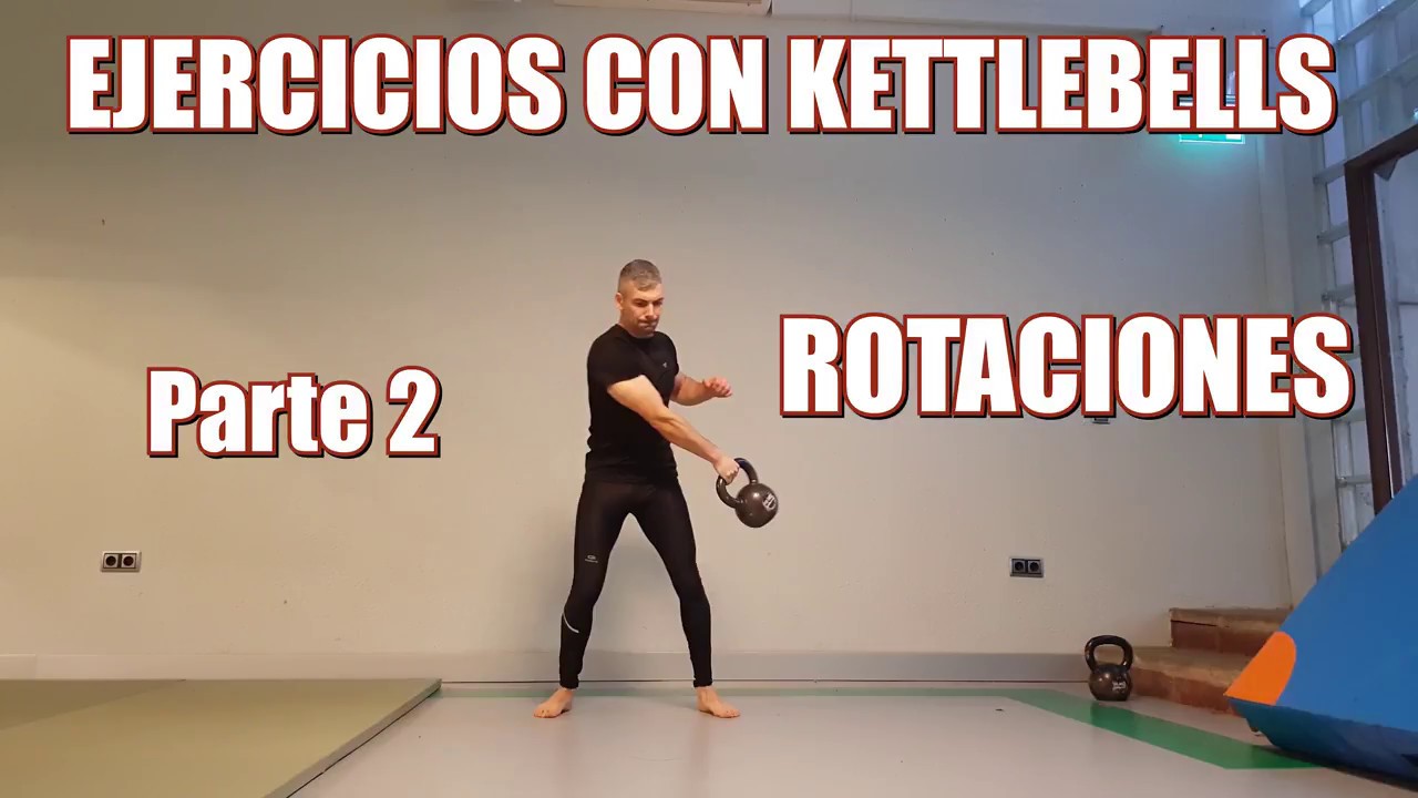 100 EJERCICIOS CON LAS KETTLEBELLS | SEGUNDA PARTE: ROTACIONES