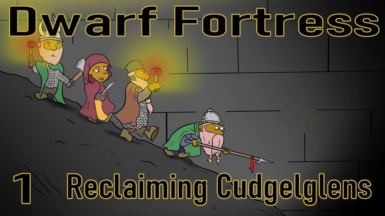 Dwarf Fortress - Reclaiming Cudgelglens #1