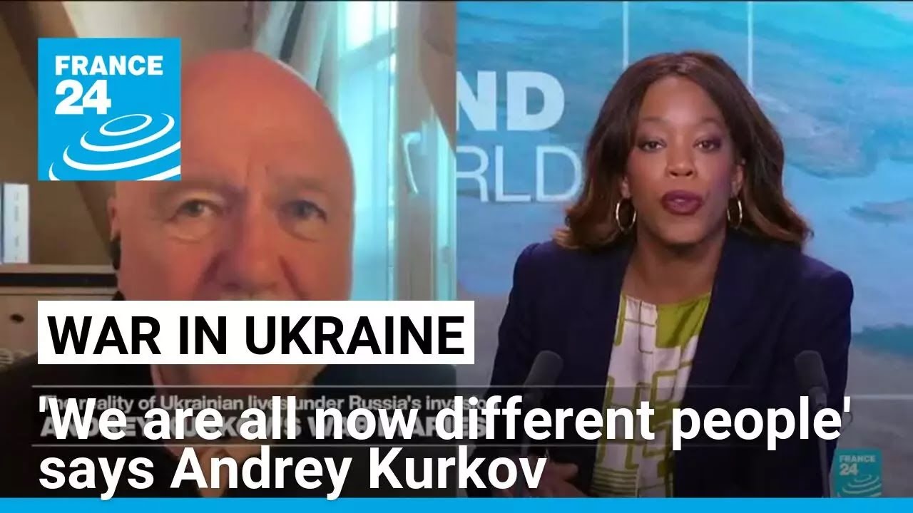 'We are all now different people' says Andrey Kurkov on FRANCE 24 &bull; FRANCE 24 English