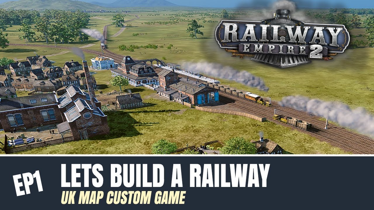 Railway Empire 2 - Getting Started - Custom game UK Map - Lets play series