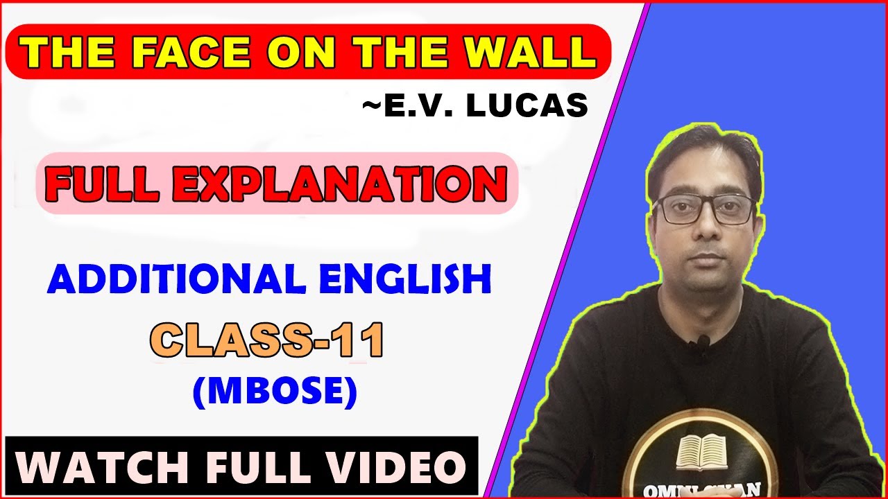 The Face On The Wall by EV Lucas || Class-11 || Full Summary || Additional English || MBOSE