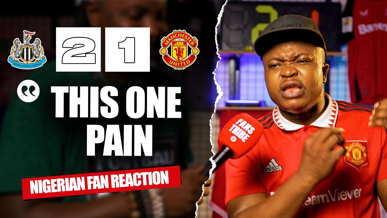 NEWCASTLE UNITED 2 - 1 MANCHESTER UNITED ( Henry - NIGERIAN FAN REACTION) - Premier League 2025/2026