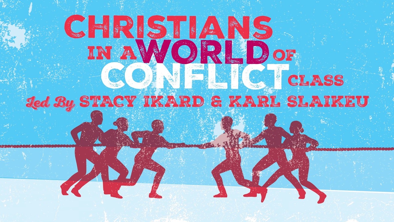 Christians In a World of Conflict | Week 6